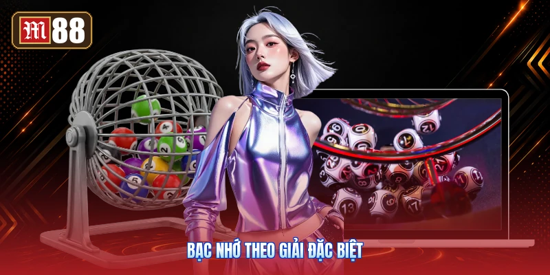 Bạc Nhớ Theo Giải Đặc Biệt