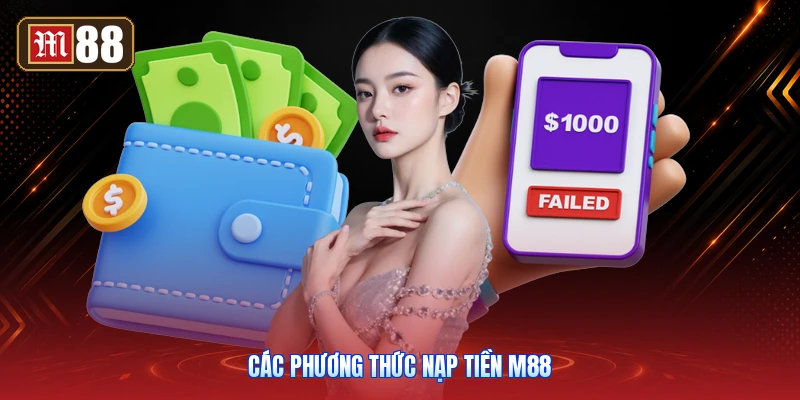 Các Phương Thức Nạp Tiền M88