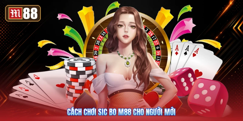 Cách Chơi Sic Bo M88 Cho Người Mới