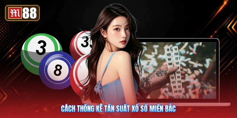 Cách Thống Kê Tần Suất Xổ Số Miền Bắc