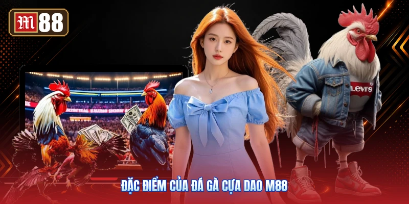 Đặc Điểm Của Đá Gà Cựa Dao M88
