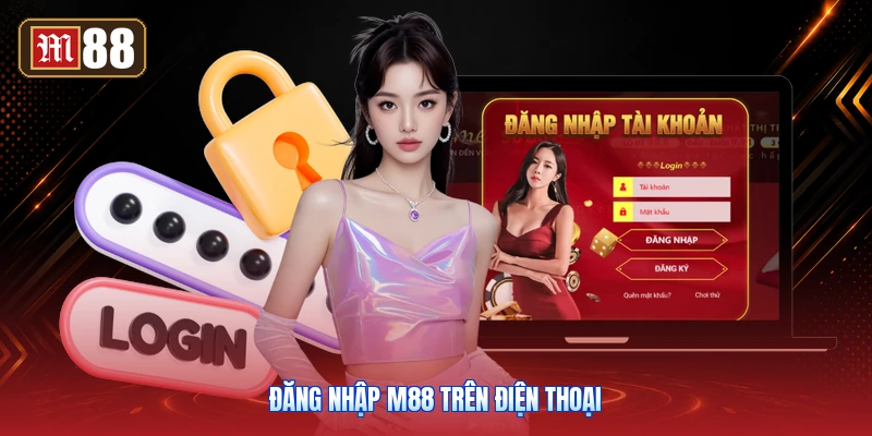 Đăng Nhập M88 Trên Điện Thoại
