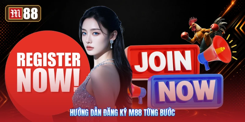 Hướng Dẫn Đăng Ký M88 Từng Bước
