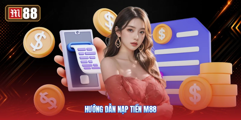 Hướng Dẫn Nạp Tiền M88