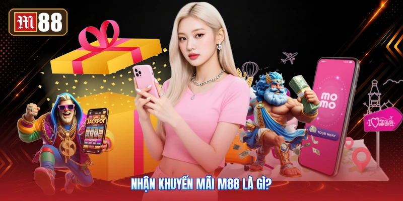 Nhận Khuyến Mãi M88 Là Gì?