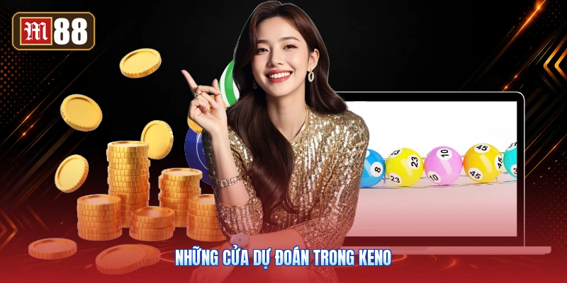 Những Cửa Dự Đoán Trong Keno