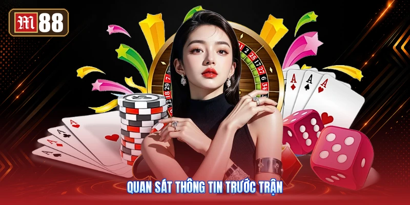 Quan Sát Thông Tin Trước Trận