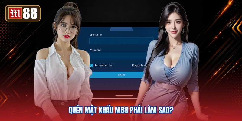Quên Mật Khẩu M88 Phải Làm Sao?