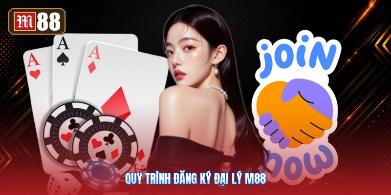 Quy Trình Đăng Ký Đại Lý M88