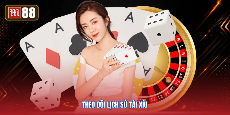 Theo Dõi Lịch Sử Tài Xỉu