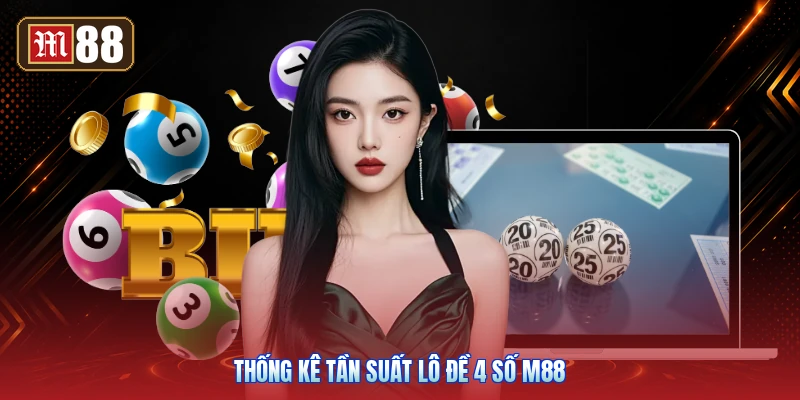 Thống Kê Tần Suất Lô Đề 4 Số M88