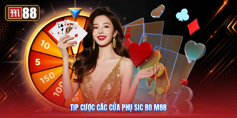 Tip Cược Các Cửa Phụ Sic Bo M88