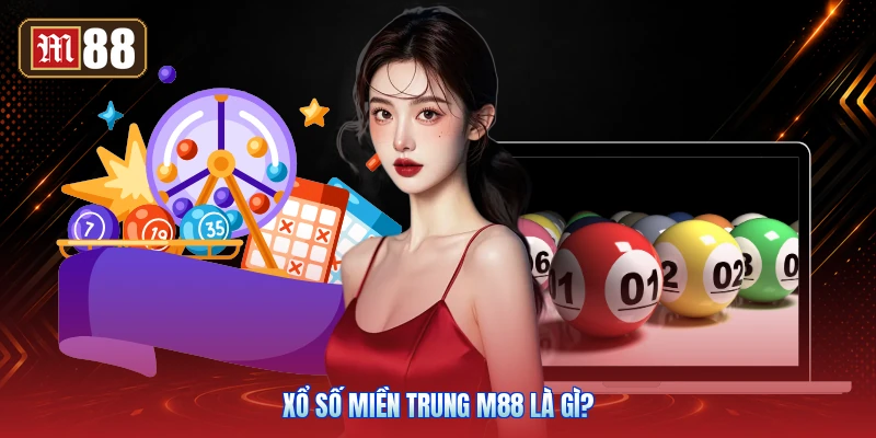 Xổ Số Miền Trung M88 Là Gì?
